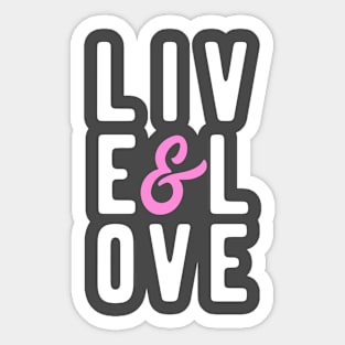 Live & Love (for dark shirts) Sticker